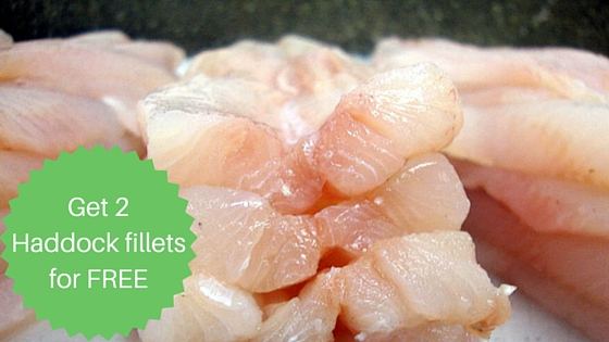 Get 2 Haddock fillets for FREE